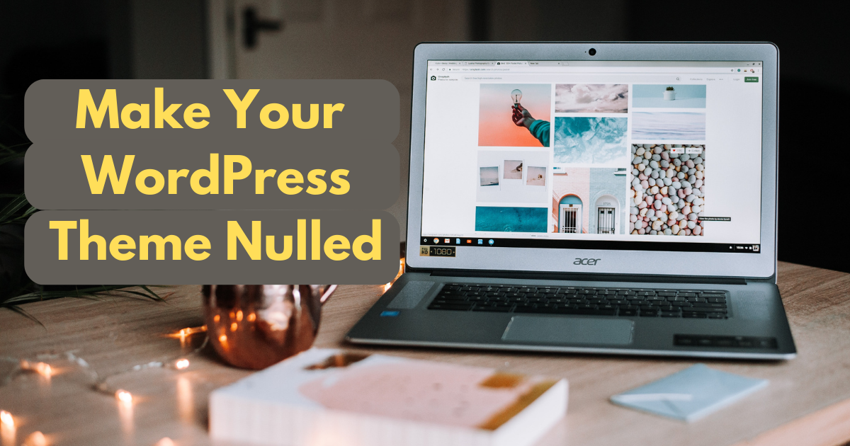Make Your WordPress Theme nulled